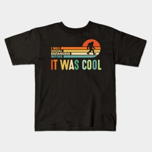 I was Social Distancing Before It Was Cool Bigfoot Kids T-Shirt